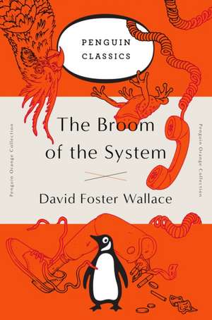 The Broom of the System de David Foster Wallace