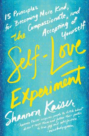 The Self-Love Experiment de Shannon Kaiser