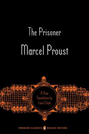 The Prisoner: In Search of Lost Time, Volume 5 (Penguin Classics Deluxe Edition) de Marcel Proust