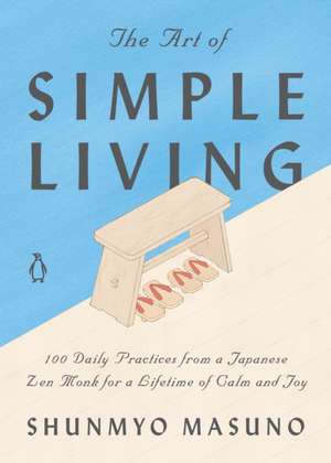 The Art of Simple Living de Shunmyo Masuno