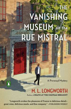 The Vanishing Museum on the Rue Mistral de M. L. Longworth