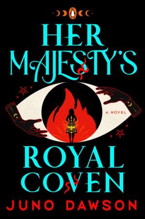 Her Majesty's Royal Coven de Juno Dawson