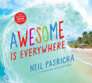 Awesome Is Everywhere de Neil Pasricha