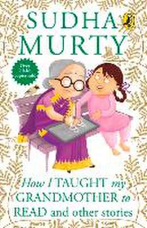 How I Taught My Grand Mother To Read de Murthy Sudha