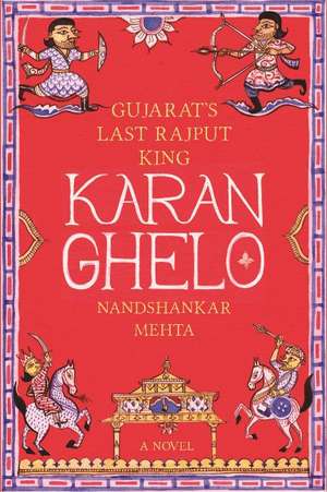 Karan Ghelo: Gujarat's Last Rajput King de Penguin India