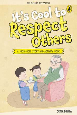 It's Cool to Respect Others (My Book of Values) de Sonia Mehta