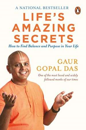 Das, G: Life's Amazing Secrets de Gaur Gopal Das