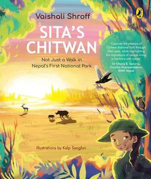 Sita's Chitwan: Not Just a Walk in Nepal's First National Park de Vaishali Shroff