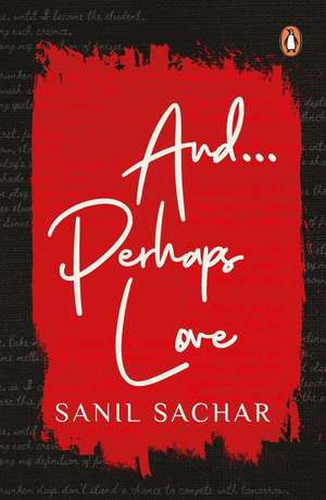 And...Perhaps Love de Sanil Sachar