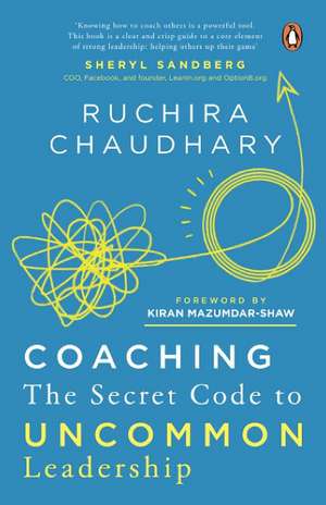 Coaching: The Secret Code to Uncommon Leadership de Ruchira Chaudhary