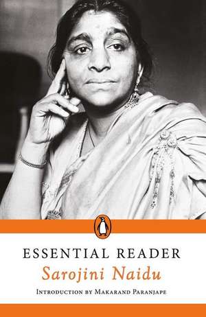 Essential Reader: Sarojini Naidu de Sarojini Naidu