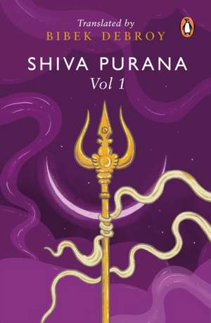 Shiva Purana: Vol. 1 de Bibek Debroy