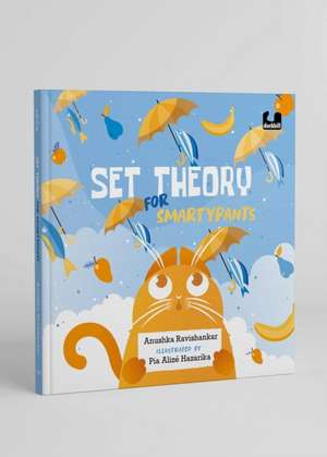 Set Theory for Smartypants de Anushka Ravishankar