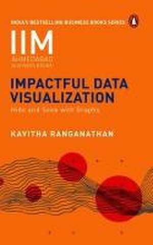 Impactful Data Visualization de Kavitha Ranganathan