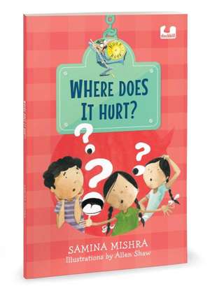 Where Does It Hurt? (Hook Book) de Samina Mishra