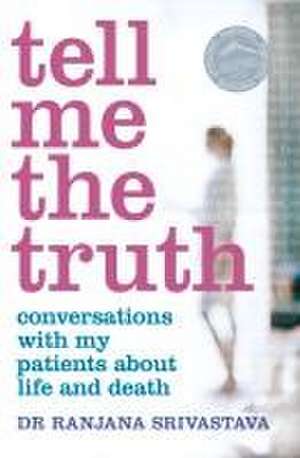 Tell Me the Truth de Ranjana Srivastava