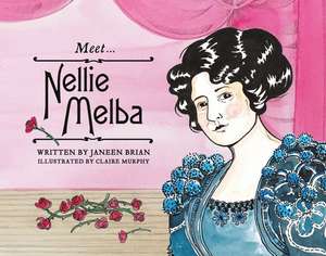 Meet... Nellie Melba de Janeen Brian