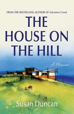 The House on the Hill de Susan Duncan