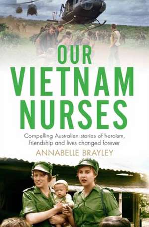 Our Vietnam Nurses de Annabelle Brayley