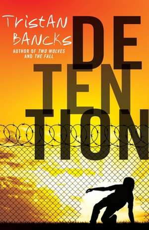 Detention de Tristan Bancks