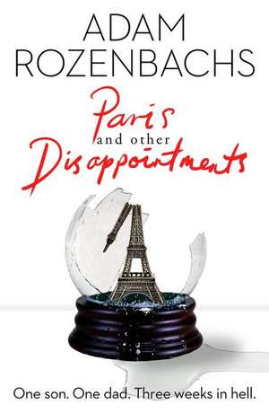 Paris and Other Disappointments de Adam Rozenbachs