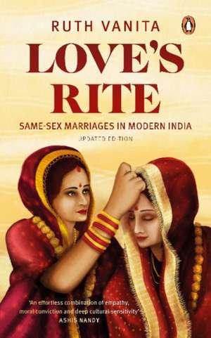 Love's Rite: Same-Sex Marriages in Modern India de Vanita Ruth