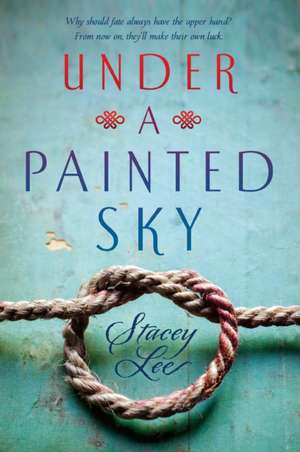 Under a Painted Sky de Stacey Lee