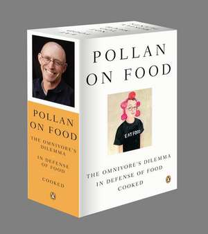 Pollan on Food Boxed Set: The Omnivore's Dilemma; In Defense of Food; Cooked de Michael Pollan