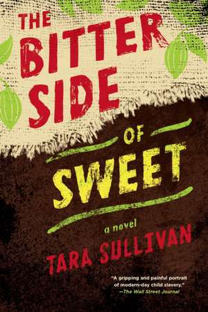 The Bitter Side of Sweet de Tara Sullivan