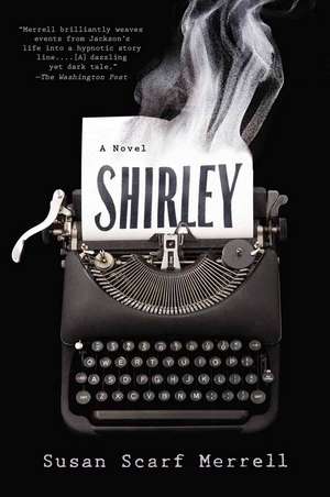 Shirley: A Novel de Susan Scarf Merrell