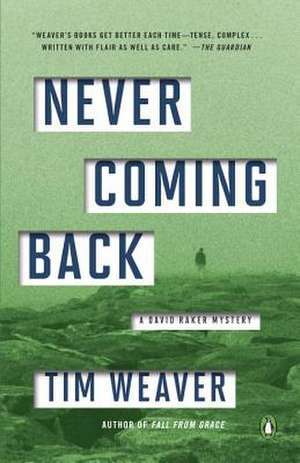 Never Coming Back: A David Raker Mystery de Tim Weaver