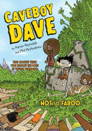 Caveboy Dave: Not So Faboo de Aaron Reynolds