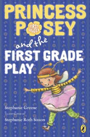 Princess Posey and the First Grade Play de Stephanie Greene