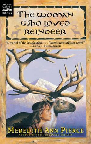 The Woman Who Loved Reindeer de Meredith Ann Pierce