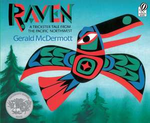 Raven: A Trickster Tale from the Pacific Northwest: A Caldecott Honor Award Winner de Gerald McDermott