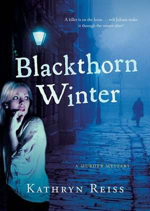 Blackthorn Winter: A Murder Mystery de Kathryn Reiss