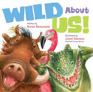 Wild About Us! de Karen Beaumont