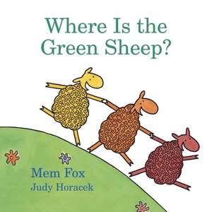 Where Is the Green Sheep? de Mem Fox