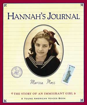 Hannah's Journal: The Story of an Immigrant Girl de Marissa Moss