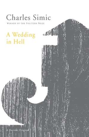 A Wedding In Hell de Charles Simic