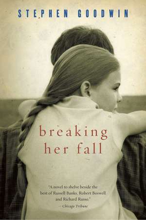 Breaking Her Fall de Stephen Goodwin