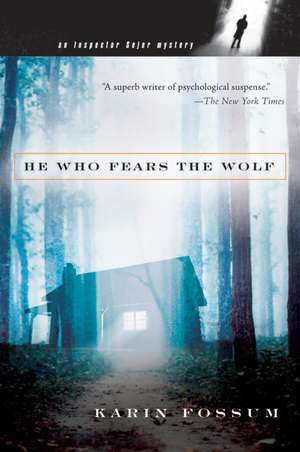 He Who Fears The Wolf de Karin Fossum