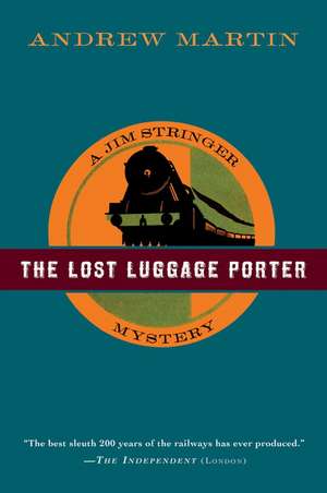 The Lost Luggage Porter: A Jim Stringer Mystery de Andrew Martin