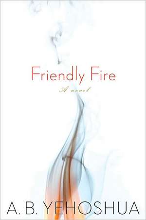 Friendly Fire (International Edition): A Duet de A. B. Yehoshua