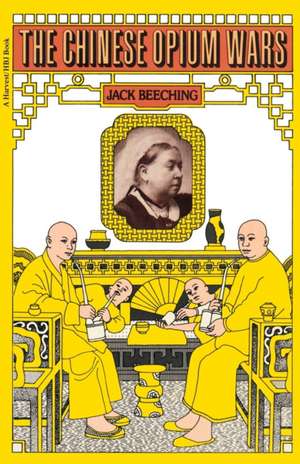 The Chinese Opium Wars de Jack Beeching