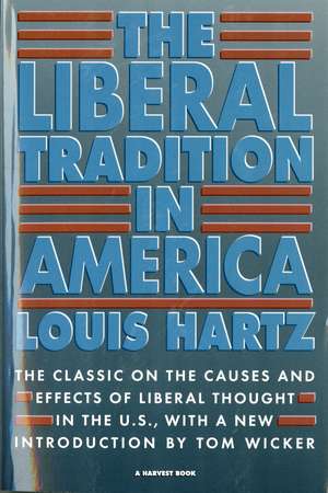 The Liberal Tradition In America de Louis Hartz