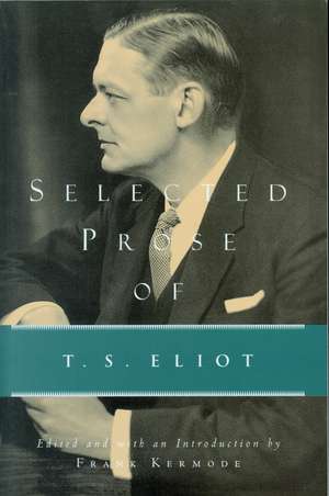 Selected Prose Of T.s. Eliot de T. S. Eliot