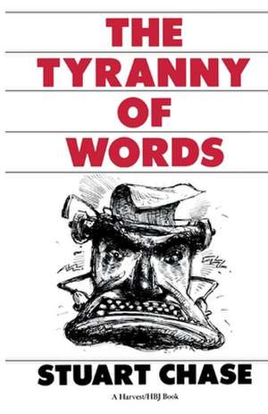 Tyranny Of Words de Stuart Chase