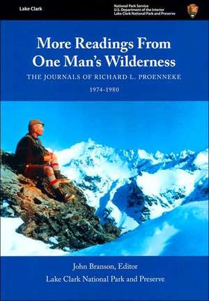 More Readings from One Man's Wilderness: The Journals of Richard L. Proenneke, 1974-1980 de Richard L. Proenneke