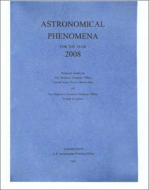 Astronomical Phenomena for the Year 2008 de Nautical Almanac Office (U.S.)